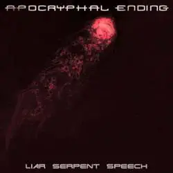 Apocryphal Ending : Liar Serpent Speech